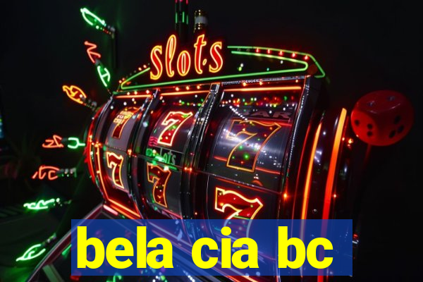 bela cia bc